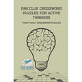 One Clue Crossword Puzzles for Active Thinkers 70 Difficult Crossword Puzzles