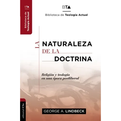 La Naturaleza de la Doctrina: Religión Y Teología En Una Época Postliberal