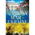 The Proxy War in Ukraine: A Geopolitical Strategy of the Global Elites