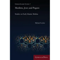 Muslims, Jews and Pagans: Studies on Early Islamic Medina