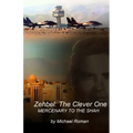 Zehbel: The Clever One: Mercenary To the Shah