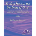 Finding Hope in the Darkness of Grief: Spiritual Insights Expressed Through Art, Poetry and Prose