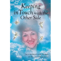 Keeping in Touch with the Other Side: True Inspirational Stories