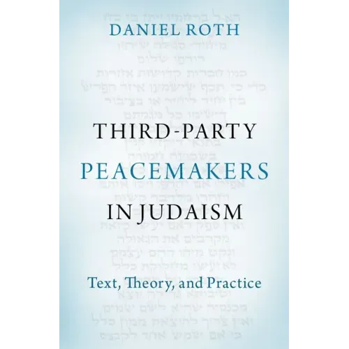 Third-Party Peacemakers in Judaism: Text, Theory, and Practice
