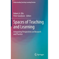 Spaces of Teaching and Learning: Integrating Perspectives on Research and Practice