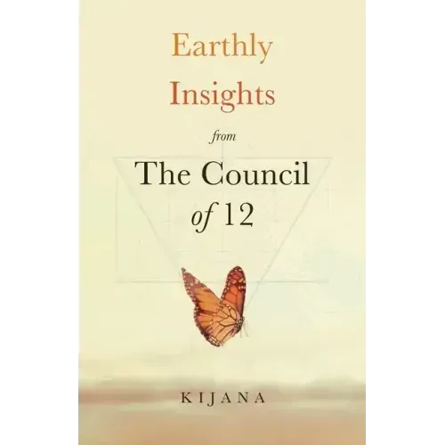 Earthly Insights from The Council of 12