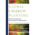 Global Church Planting: Biblical Principles and Best Practices for Multiplication