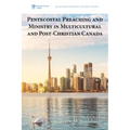Pentecostal Preaching and Ministry in Multicultural and Post-Christian Canada