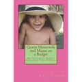 Queen Housewife and Mama on a Budget: An Abundant Family Life on a Tiny Budget
