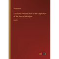 Local and Personal Acts of the Legislature of the State of Michigan: Vol. III