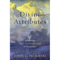 Divine Attributes: Knowing the Covenantal God of Scripture