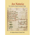 Ars Notoria: The Grimoire of Rapid Learning by Magic, with the Golden Flowers of Apollonius of Tyana