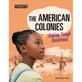 The American Colonies: Asking Tough Questions