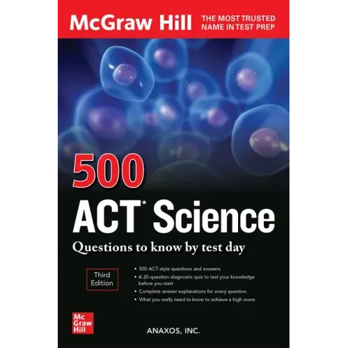 500 ACT Science Questions to Know by Test Day, Third Edition