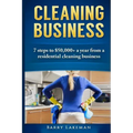 Cleaning business: 7 Steps to $50,000+ a year From a residential cleaning business