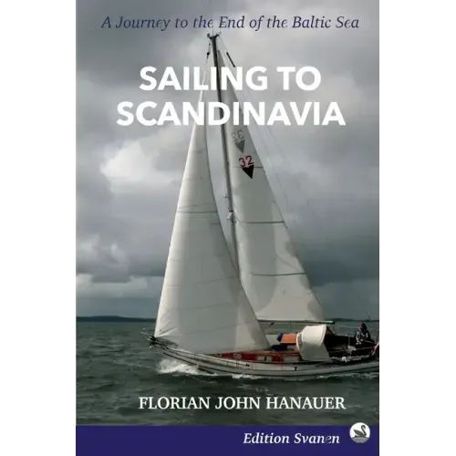 Sailing to Scandinavia: A Journey to the End of the Baltic Sea