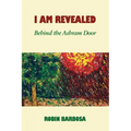 I Am Revealed: Behind the Ashram Door