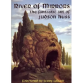 River of Mirrors: The Fantastic Art of Judson Huss