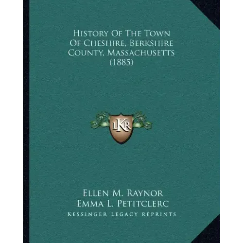 History Of The Town Of Cheshire, Berkshire County, Massachusetts (1885)