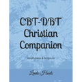 CBT-DBT Christian Companion: Mindfulness & Scripture