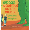Encoger El Monstruo De Los Miedos: Una guia para los ninos que quieren despedirse de sus miedos