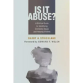 Is It Abuse?: A Biblical Guide to Identifying Domestic Abuse and Helping Victims