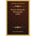 Picture Making by Photography (1884)