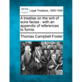 A Treatise on the Writ of Scire Facias: With an Appendix of References to Forms.