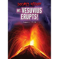 Mt. Vesuvius Erupts!: Pompeii, 79 Ce