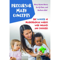 Precursor Math Concepts: The Wonder of Mathematical Worlds with Infants and Toddlers