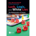 Luck, Logic, and White Lies: The Mathematics of Games