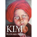 Kim: A novel by Nobel English author Rudyard Kipling