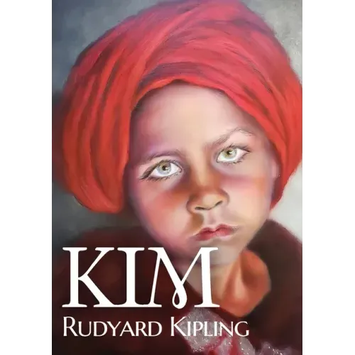 Kim: A novel by Nobel English author Rudyard Kipling