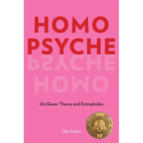 Homo Psyche: On Queer Theory and Erotophobia