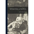 Spinster, a Novel