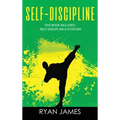 Self-Discipline: & Stoicism - 32 Small Changes to Create a Life Long Habit of Self-Discipline, Laser-Sharp Focus, and Extreme Productiv