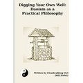 Digging Your Own Well: Daoism as a Practical Philosophy