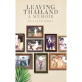 Leaving Thailand - A Memoir