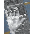 God, Do You Understand My Language: Poems by: Muhammad Nasrullah Khan