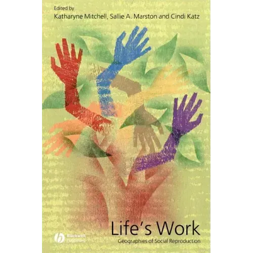 Life's Work: Geographies of Social Reproduction
