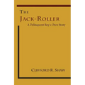 The Jack-Roller: A Delinquent Boy's Own Story