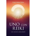 Uno con Reiki: Amor, devoción y estar presente