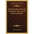 The Rover Boys on Land and Sea or the Crusoes of Seven Islands