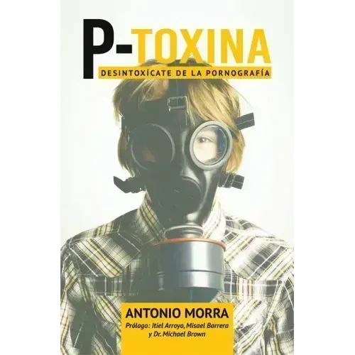 P-Toxina: Desintoxicate de la Pornografia