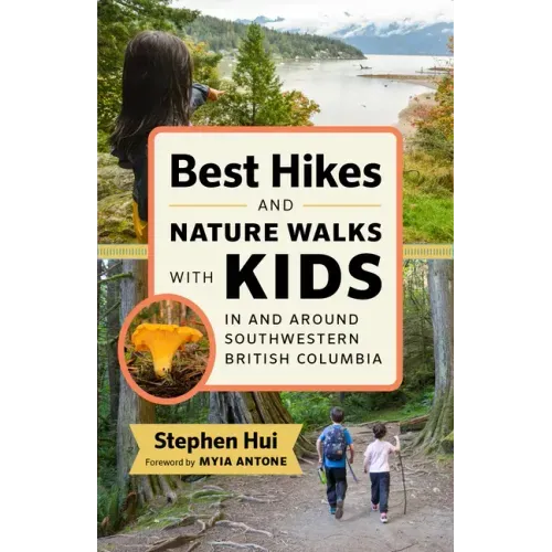 Best Hikes and Nature Walks with Kids in and Around Southwestern British Columbia