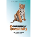 Tame Your Energy Sensitivity: A Tiger's Guide to Happiness for Sensitive People