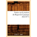 Notice Sur La Maison de Riquet de Caraman (Éd.1877)