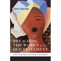 Preaching the Women of the Old Testament