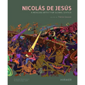 Nicolás de Jesús: A Mexican Artist for Global Justice