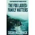The Fog Ladies: Family Matters